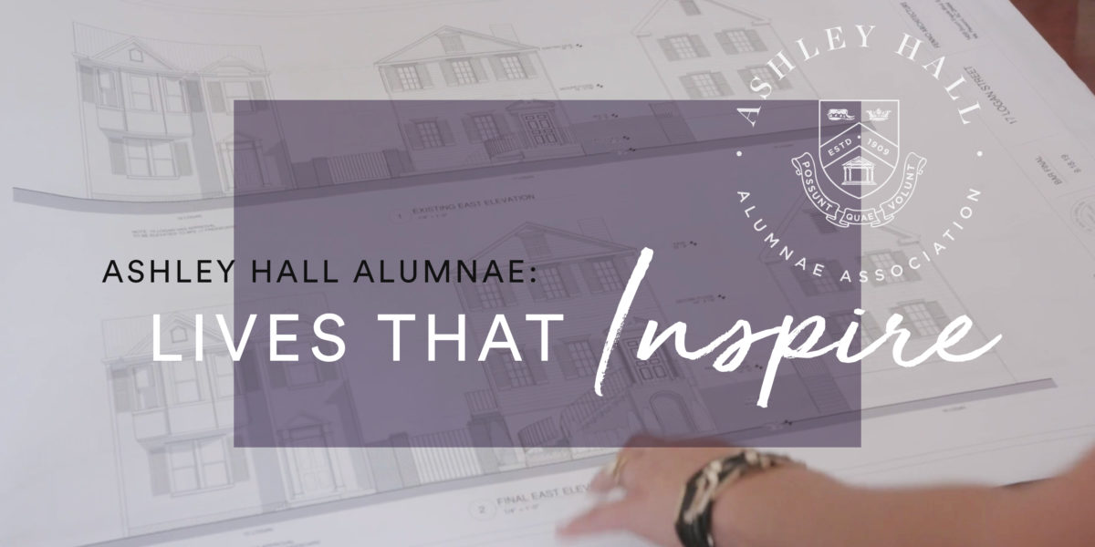 Ashley Hall Alumnae: Lives that Inspire